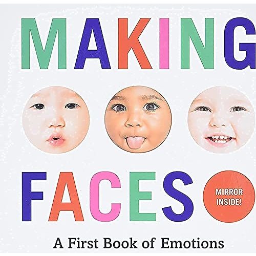 Making Faces: A First Book of Emotions