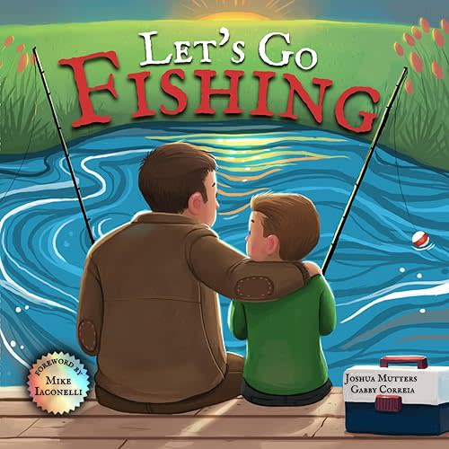 Let's Go Fishing: A Book for Young Anglers Hardcover – Picture Book, December 9, 2021