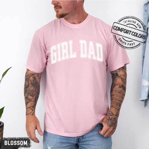 Comfort Colors Girl Dad Shirt Baby Shower Gift Girl Dad Tee Daddys Girl Gift for New Dad New Father Gift Gender Reveal Gift Fathers Day Gift