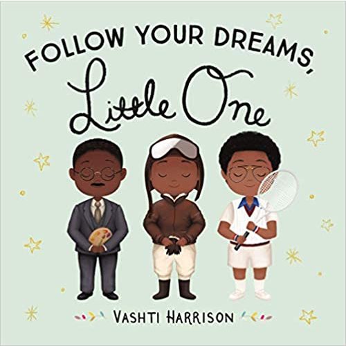 Follow Your Dreams, Little One: Harrison, Vashti: 9780316475150: Amazon.com: Books