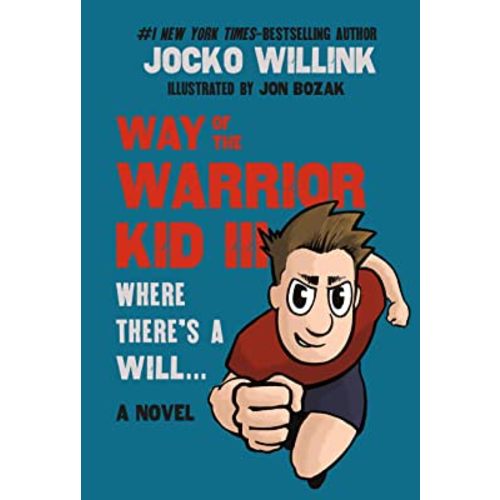 Way of the Warrior Kid 3: Where there's a Will... #1 Self Empowerment Book for Kids!