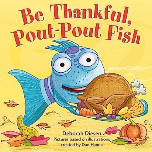 Be Thankful, Pout-Pout Fish (A Pout-Pout Fish Mini Adventure)
