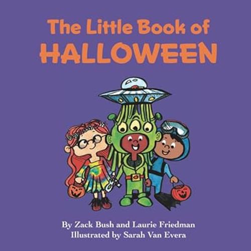The Little Book of Halloween: About Halloween, Costumes, Crafts, Creativity, Fun and Holiday Celebration for Kids Ages 3 10, Preschool, Kindergarten, First Grade