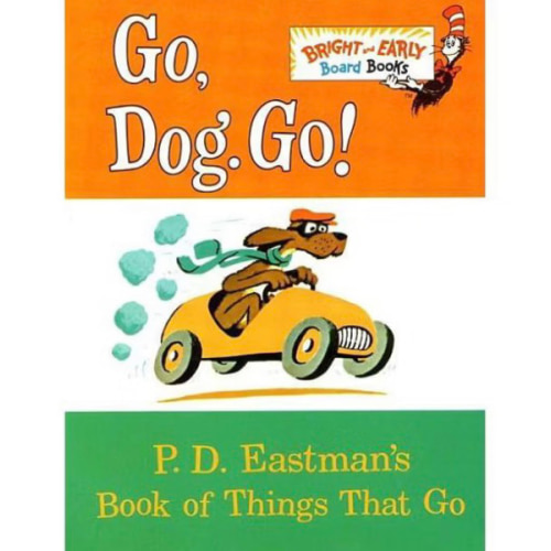 Go, Dog. Go!: P.D. Eastman's Book of Things That Go (Bright & Early Board Books)