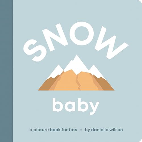 Snow Baby: Board Book for Early Learners (Let’s Go! Baby) Board book – October 1, 2022