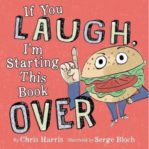 If You Laugh, I'm Starting This Book Over - by Chris Harris (Hardcover)