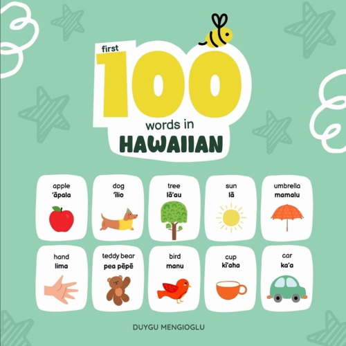 Learn Hawaiian First 100 Words in Hawaiian: Hawaiian Language Learning for Kids, Bilingual Hawaiian Baby Book, Hawaiian First Dictionar, Book 4, (Paperback)