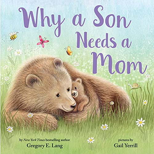 Gregory E. Lang, Hardcover Book, Why a Son Needs a Mom