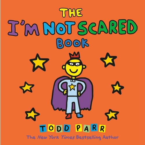 The I'm Not Scared Book a book by Todd Parr - Bookshop.org US