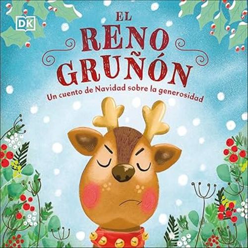 El reno grunon (The Grumpy Reindeer): Un cuento de Navidad sobre la generosidad