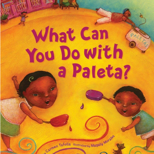 What Can You Do with a Paleta? (Tomas Rivera Mexican American Children's Book Award)