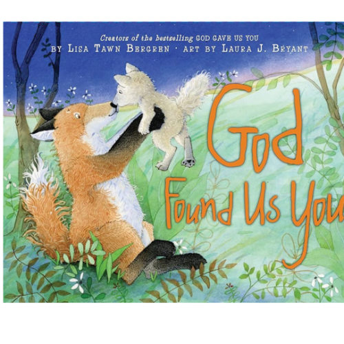 God Found Us You: A Heartwarming Picture Book About Adoption and Faith for Kids (Ages 4-8)