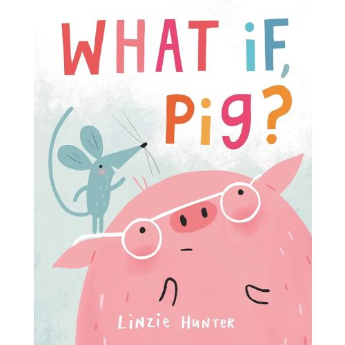 What If, Pig?
