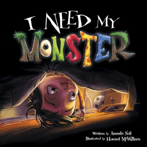 I Need My Monster (I Need My Monster Series) by Amanda Noll,  Howard McWilliam, Hardcover | Barnes & Noble®