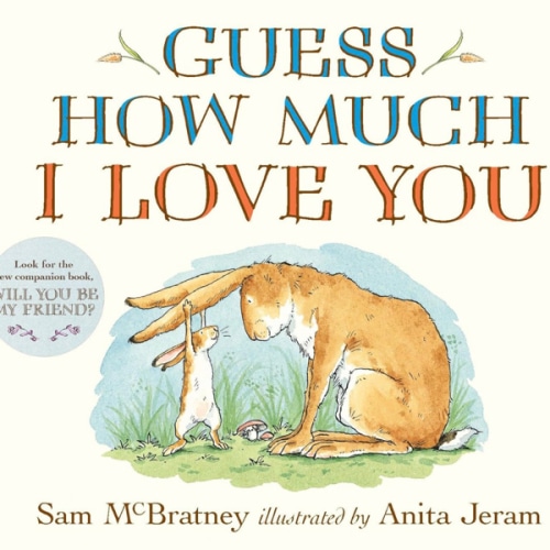 Guess How Much I Love You: (The Heartwarming Tale of Little Nutbrown Hare Loving Right Up to the Moon and Back - An Ideal Baby Shower Gift & Easter Basket Stuffer for Babies & Toddlers)