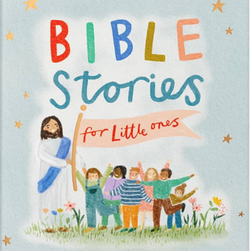 Bible Stories for Little Ones: Baby’s First Bible Board Book