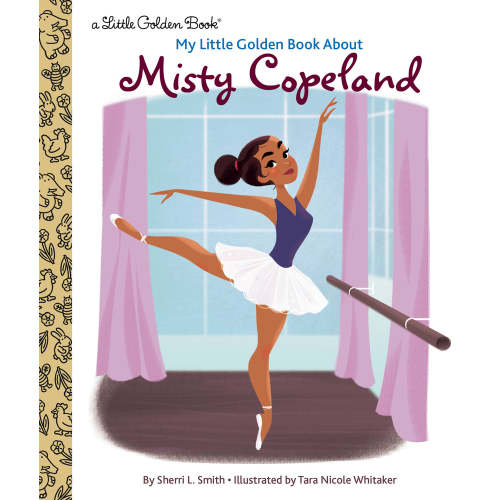My Little Golden Book About Misty Copeland | Sherri L. Smith (Author) + Nicole Whitaker (Illustrator)