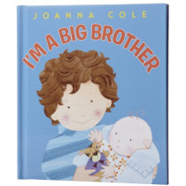 I'm a Big Brother: A Reassuring Family Story About Becoming a Big Brother for Children (Ages 4–8)