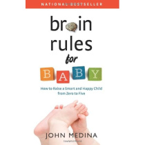 Brain Rules for Baby: How to Raise a Smart and Happy Child from Zero to Five [Audiobook, CD] [Audio CD] Paperback – January 1, 2010