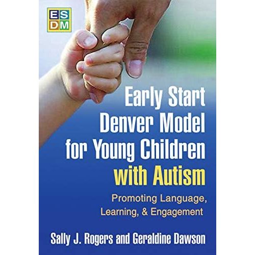 Early Start Denver Model for Young Children with Autism: Promoting Language, Learning, and Engagement Illustrated Edition, Kindle Edition