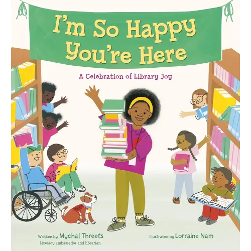 I'm So Happy You're Here: A Celebration of Library Joy