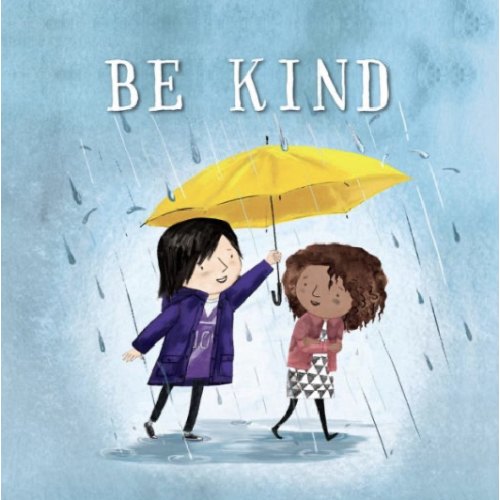 Be Kind by Pat Zietlow Miller, Jen Hill, Hardcover | Barnes & Noble®