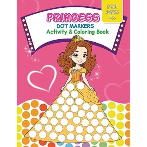 Princess Dot Markers Activity Book: Cute Princesses l Easy Guided BIG DOTS | Dot Markers Coloring Book For Kids & Toddlers l Preschool Kindergarten ... Toddlers Girls Ages 2+: Princess Dot Markers