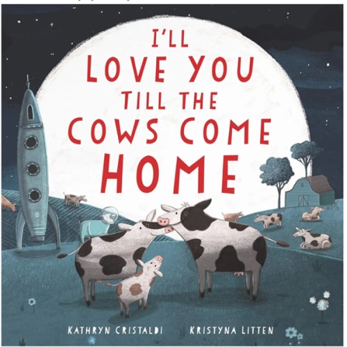 I'll Love You Till the Cows Come Home Board Book