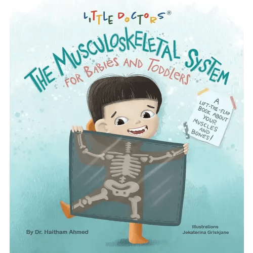 The Musculoskeletal System for Babies and Toddlers: A Lift-The-Flap Book about Your Muscles and Bones!