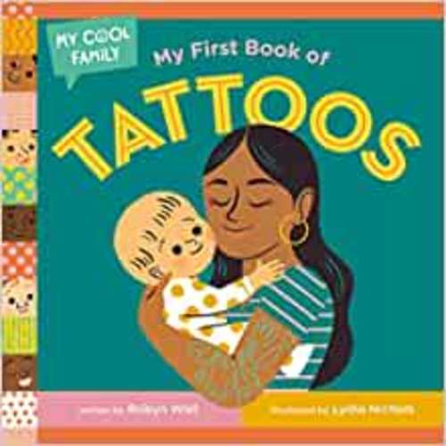 My First Book of Tattoos (My Cool Family): Wall, Robyn, Nichols, Lydia