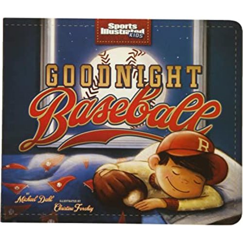 Goodnight Baseball (Sports Illustrated Kids Bedtime Books)