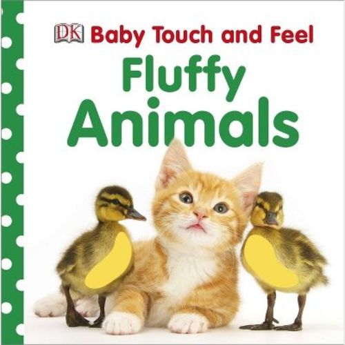 Fluffy Animals - (baby Touch And Feel) By Dk (board Book)