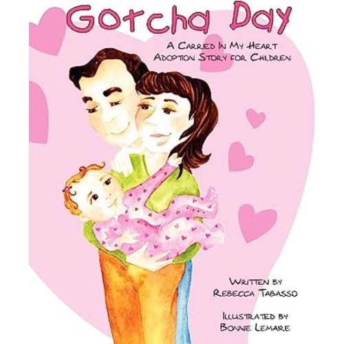 Gotcha Day: A Carried In My Heart Adoption Story for Children
