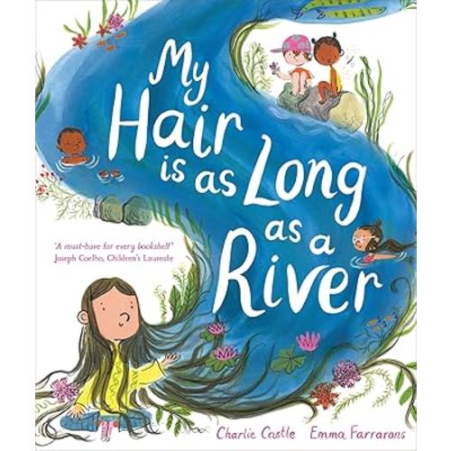 My Hair is as Long as a River: A picture book about the magic of being yourself