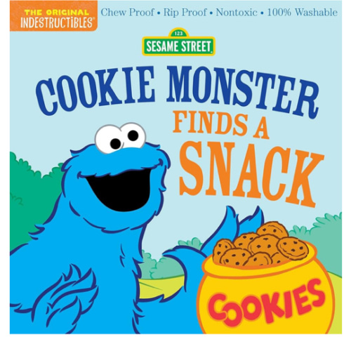 Indestructibles: Sesame Street: Cookie Monster Finds a Snack: Chew Proof · Rip Proof · Nontoxic · 100% Washable (Book for Babies, Newborn Books, Safe to Chew)