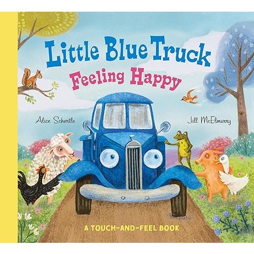 Little Blue Truck Feeling Happy: A Touch-and-Feel Book Board book – Touch & Feel, March 26, 2024