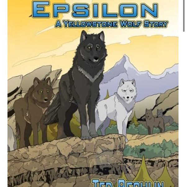Epsilon Yellowstone Wolf Story - AbeBooks