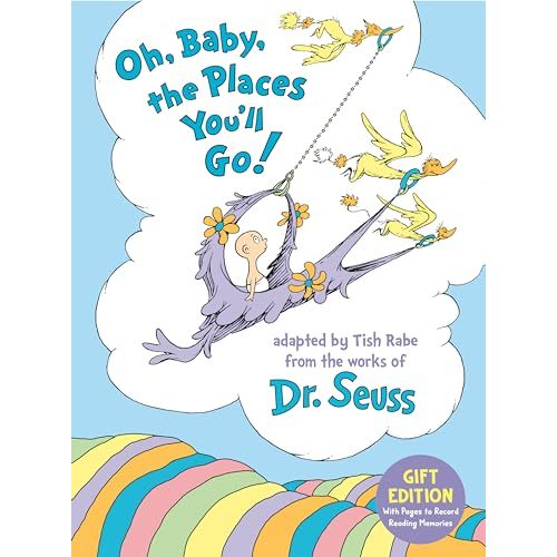 Oh, Baby, the Places You'll Go! Gift Edition: With Pages to Record Reading Memories (Dr. Seuss Nursery Collection)