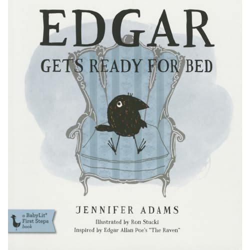 Edgar Gets Ready for Bed Board Book: Inspired by Edgar Allan Poe's "The Raven" (Edgar the Raven)