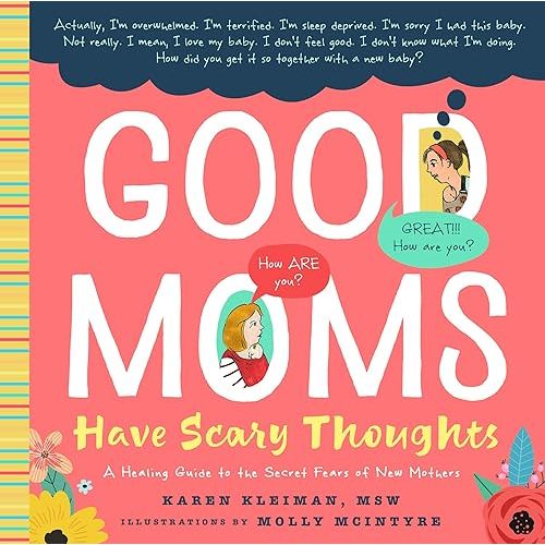 Good Moms Have Scary Thoughts: A Healing Guide to the Secret Fears of New Mothers Hardcover – March 1, 2019