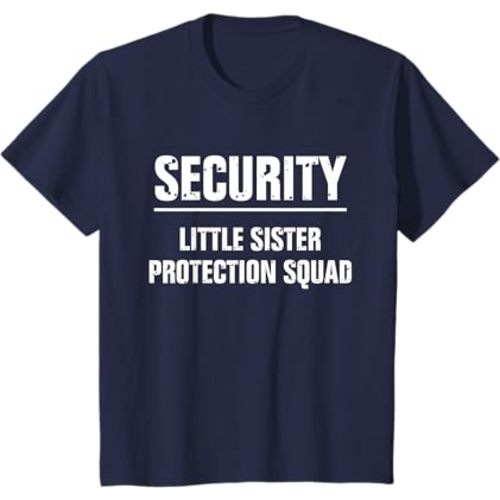 Security Little Sister Protection Squad Funny Brother Boys T-Shirt