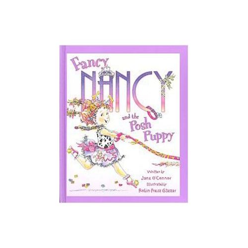 Fancy Nancy and the Posh Puppy ( Fancy Nancy) (Hardcover) by Jane O'Connor