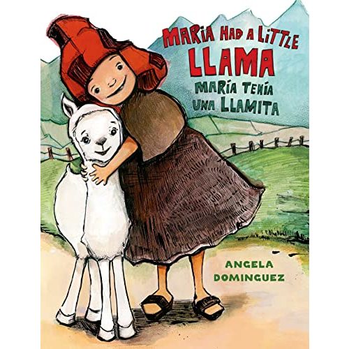 Maria Had a Little Llama / María Tenía Una Llamita: Bilingual (Pura Belpre Honor Books - Illustration Honor) (Spanish Edition)