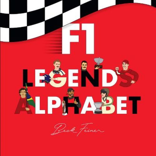 F1 Legends Alphabet - By Beck Feiner (hardcover)