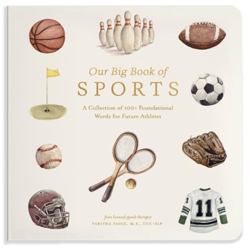 Our Big Book of Sports: A Collection of 100+ Foundational Words for Future Athletes (Tabitha Paige Children's Book Series)