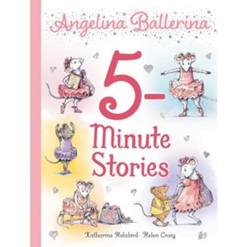 Angelina Ballerina 5-Minute Stories by Katharine Holabird, Helen Craig, Kingdaddy - 9781665920582 - Dymocks