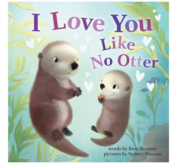 I Love You Like No Otter: A Funny and Sweet Board Book for Babies and Toddlers (Punderland)