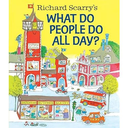 Richard Scarry's What Do People Do All Day? (Richard Scarry's Busy World)