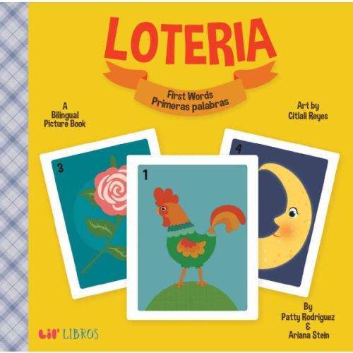 Loteria: First Words / Primeras palabras (Bilingual: English/Spanish): A Bilingual Picture Book by Patty Rodriguez, Ariana Stein, Citlali Reyes, Board Book | Barnes & Noble®