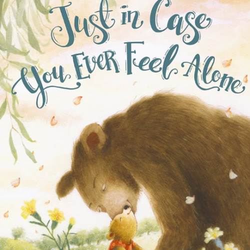 Just in Case You Ever Feel Alone